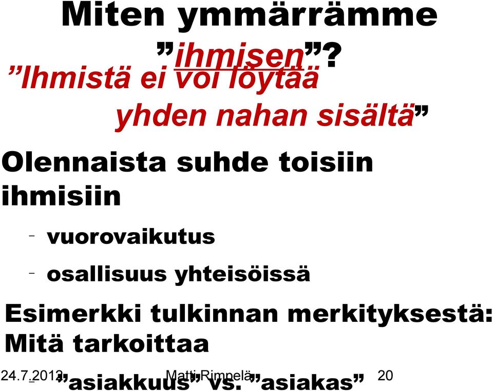 toisiin ihmisiin vuorovaikutus osallisuus yhteisöissä