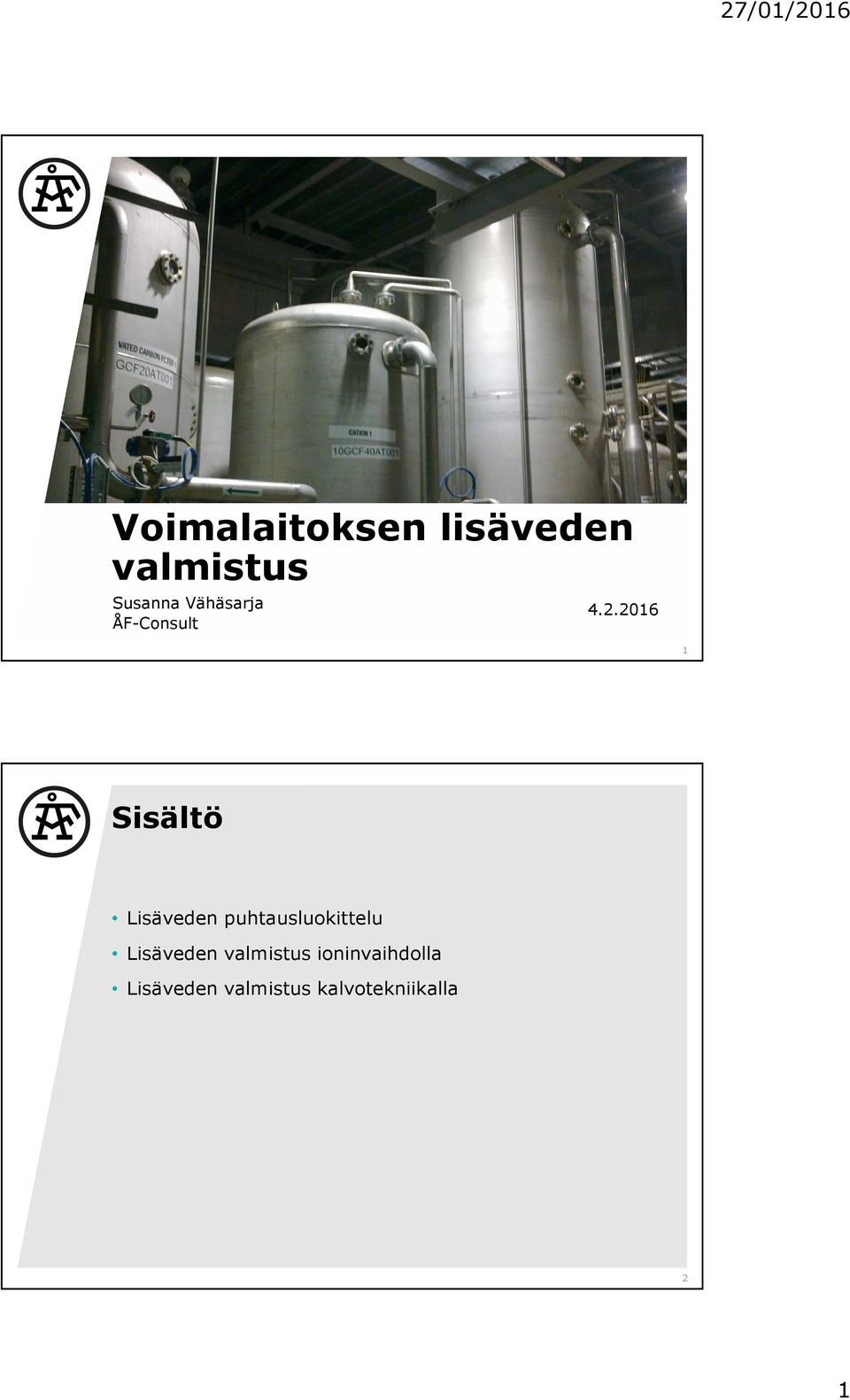 2016 1 Sisältö Lisäveden puhtausluokittelu