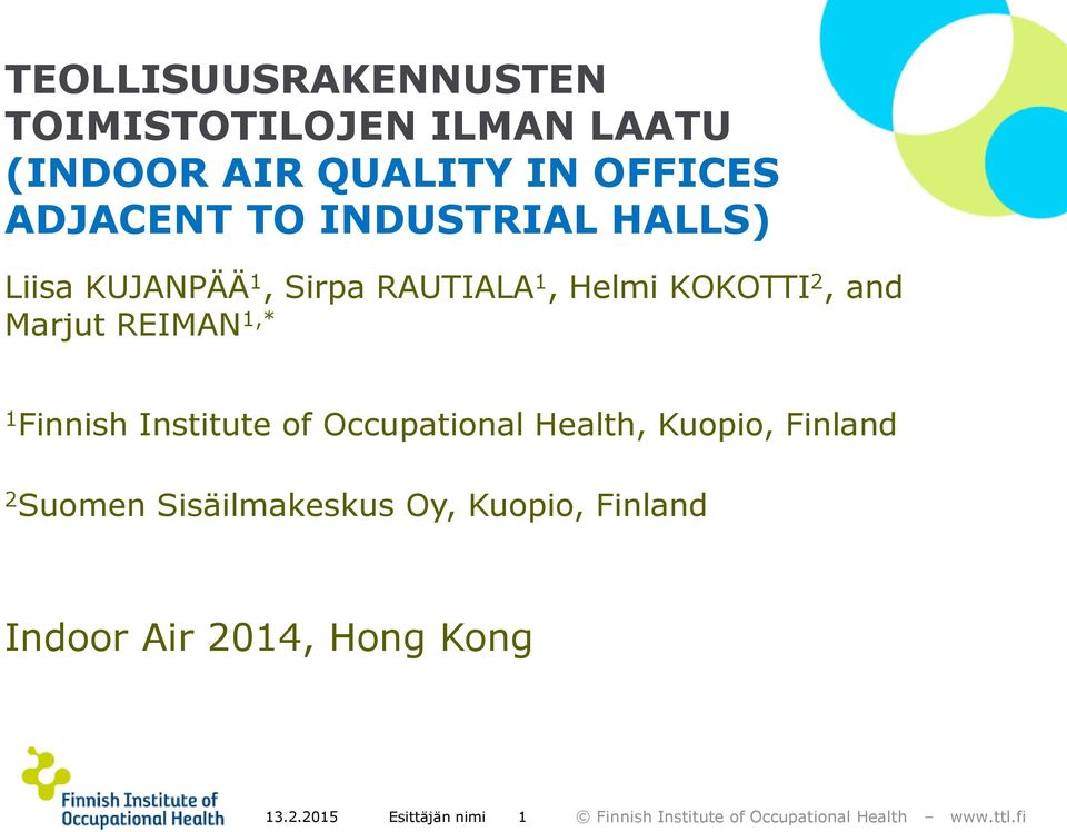 and Marjut REIMAN 1,* 1 Finnish Institute of Occupational Health, Kuopio, Finland 2