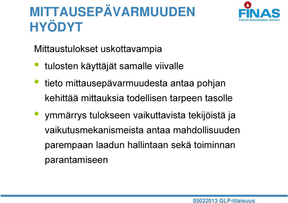 todellisen tarpeen tasolle ymmärrys tulokseen vaikuttavista tekijöistä ja