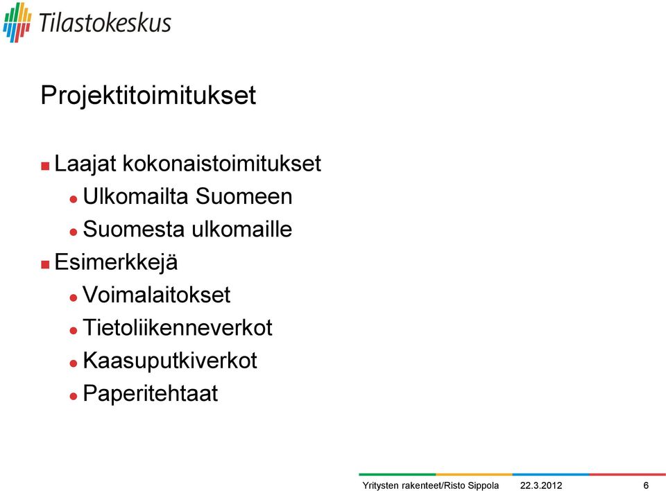 Suomesta ulkomaille Esimerkkejä