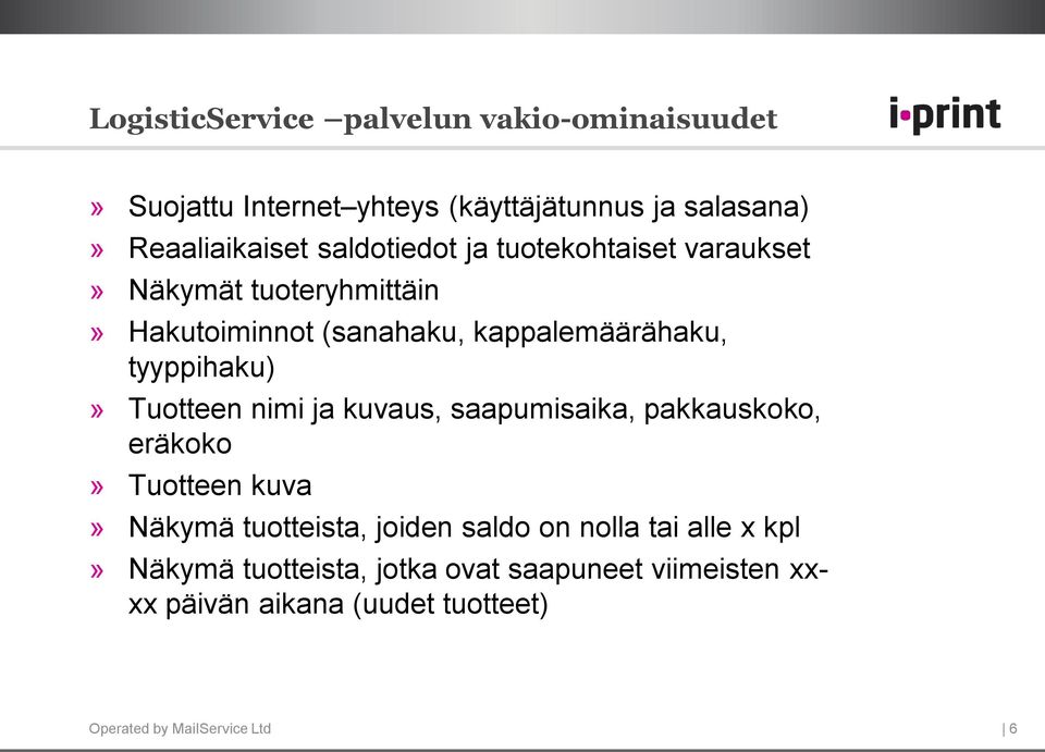 Tuotteen nimi ja kuvaus, saapumisaika, pakkauskoko, eräkoko» Tuotteen kuva» Näkymä tuotteista, joiden saldo on nolla tai