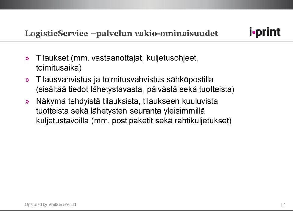 (sisältää tiedot lähetystavasta, päivästä sekä tuotteista)» Näkymä tehdyistä tilauksista, tilaukseen