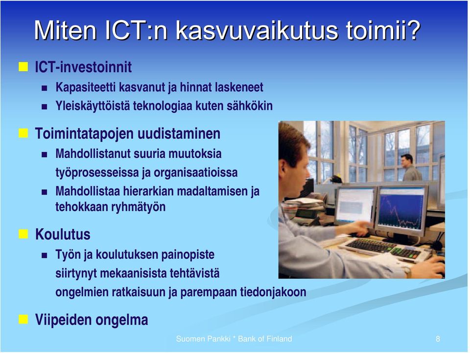 Toimintatapojen uudistaminen Mahdollistanut suuria muutoksia työprosesseissa ja organisaatioissa