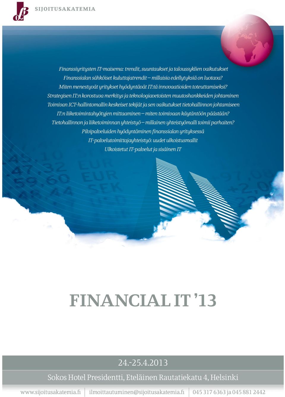 Strategisen IT:n korostuva merkitys ja teknologiavetoisten muutoshankkeiden johtaminen Toimivan ICT-hallintomallin keskeiset tekijät ja sen vaikutukset tietohallinnon johtamiseen IT:n
