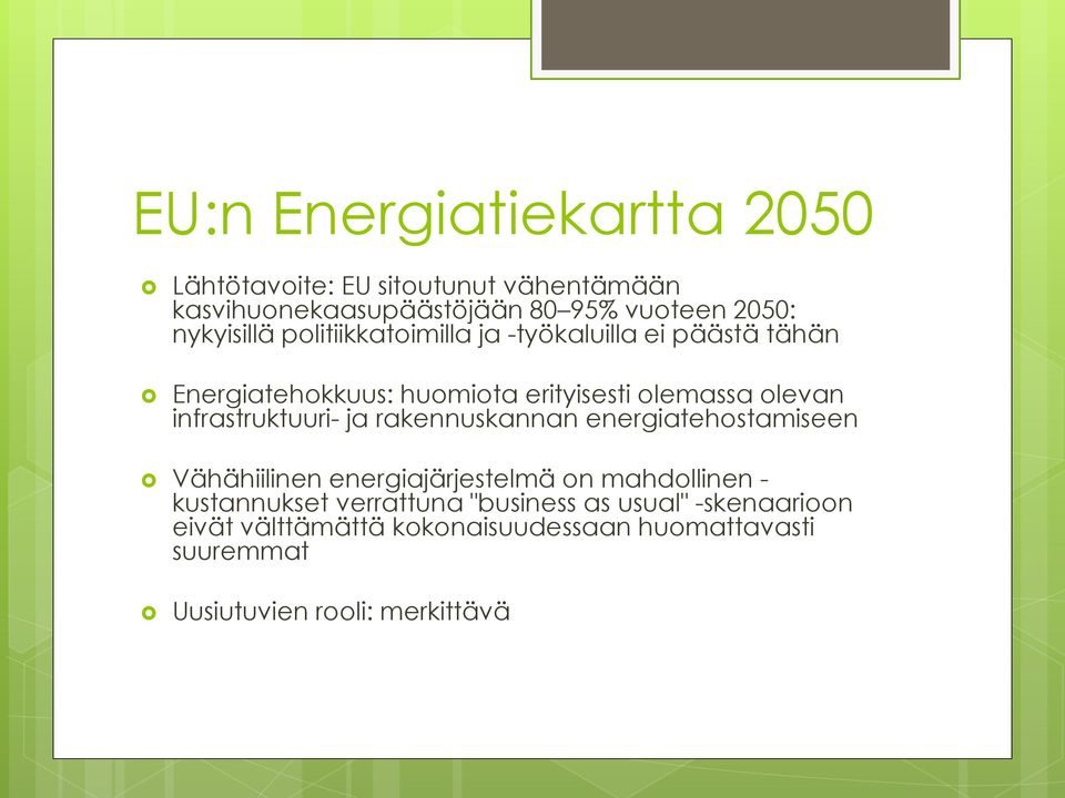 infrastruktuuri- ja rakennuskannan energiatehostamiseen Vähähiilinen energiajärjestelmä on mahdollinen - kustannukset