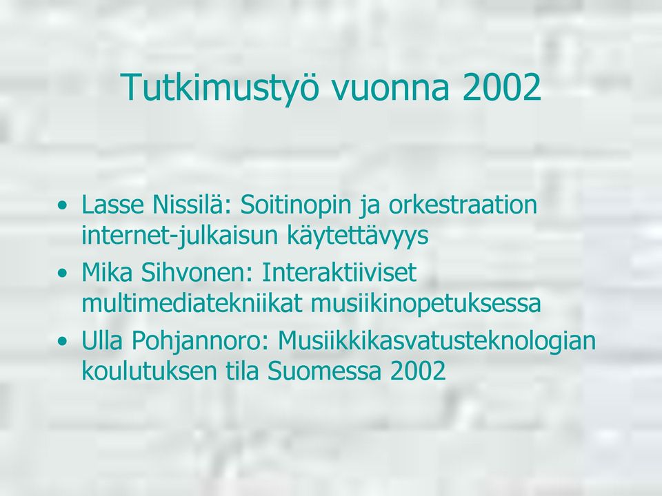 Interaktiiviset multimediatekniikat musiikinopetuksessa Ulla