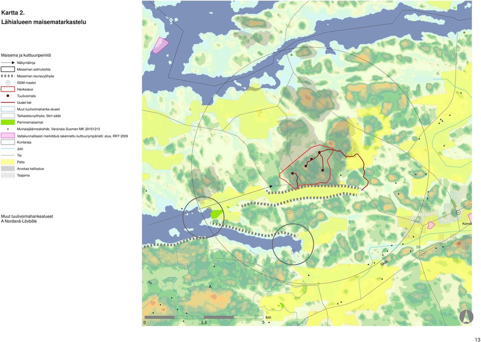 Tuulivoimala Uudet tiet Muut tuulivoimahanke-alueet Tarkasteluvyöhyke, 5km säde Perinnemaisemat # Muinaisjäännoskohde, arsinais-suomen MK