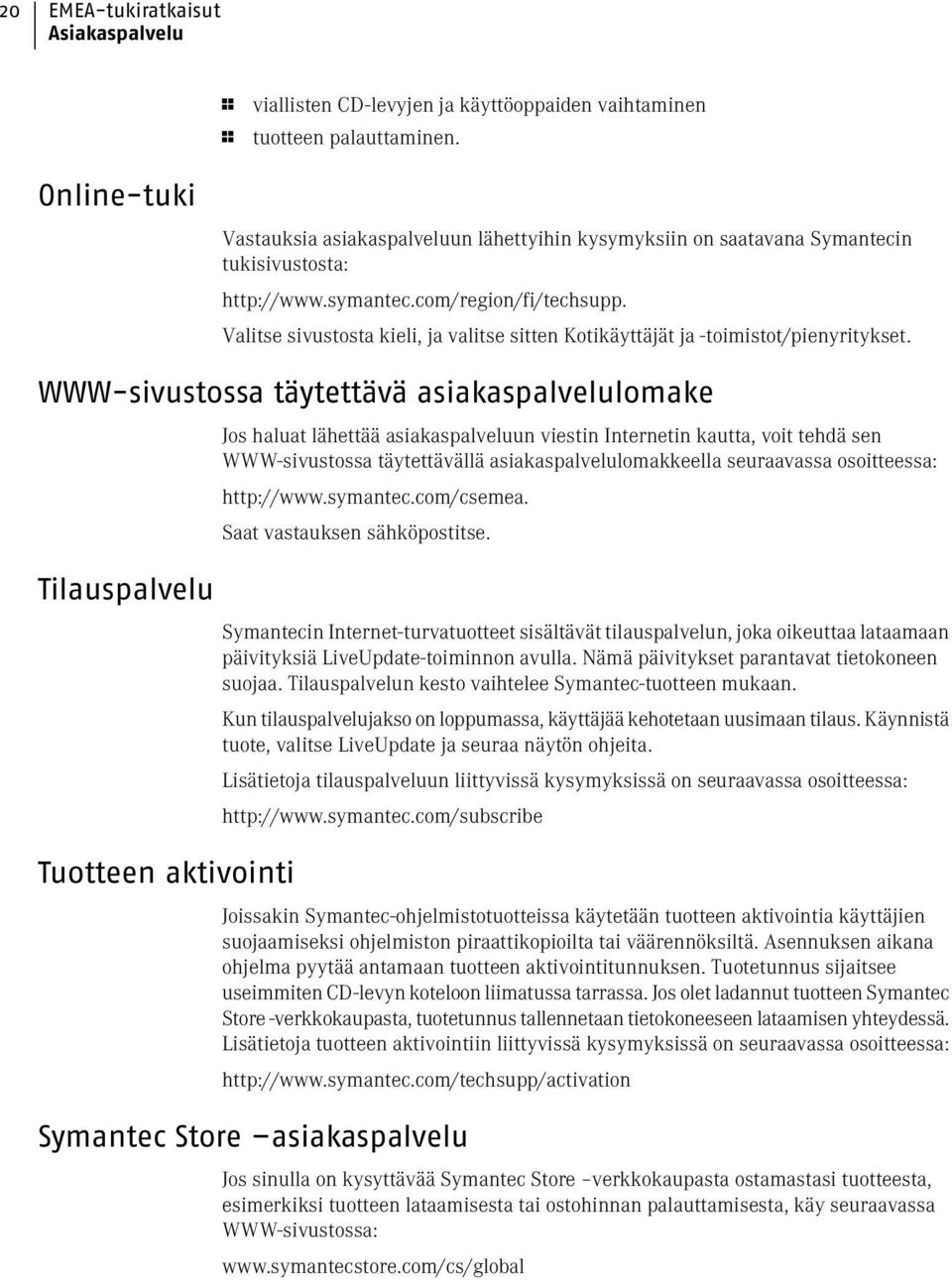 Valitse sivustosta kieli, ja valitse sitten Kotikäyttäjät ja -toimistot/pienyritykset.