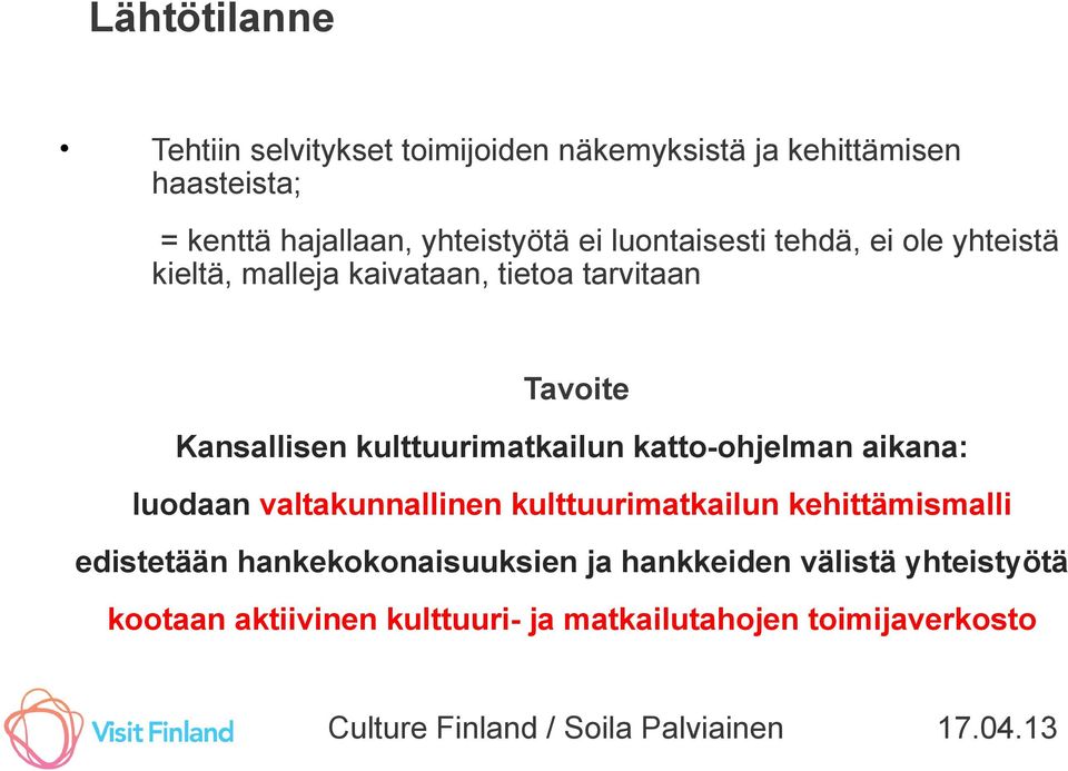 Kansallisen kulttuurimatkailun katto-ohjelman aikana: luodaan valtakunnallinen kulttuurimatkailun kehittämismalli