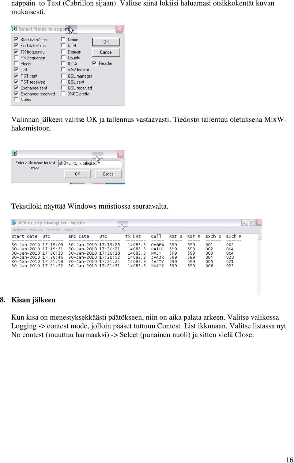 Tekstiloki näyttää Windows muistiossa seuraavalta. 8.