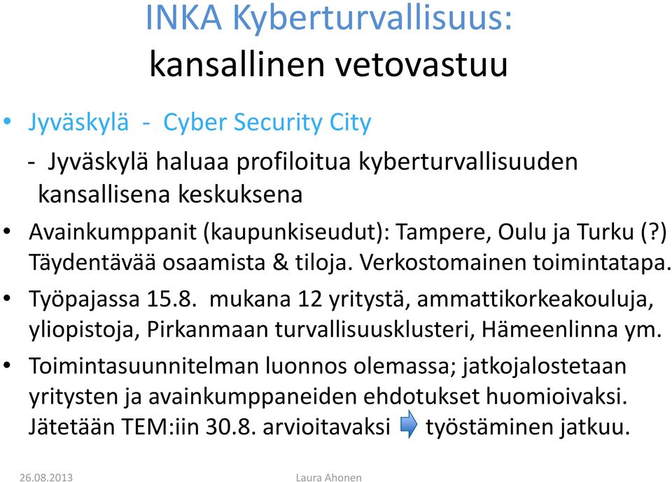 Verkostomainen toimintatapa. Työpajassa 15.8.