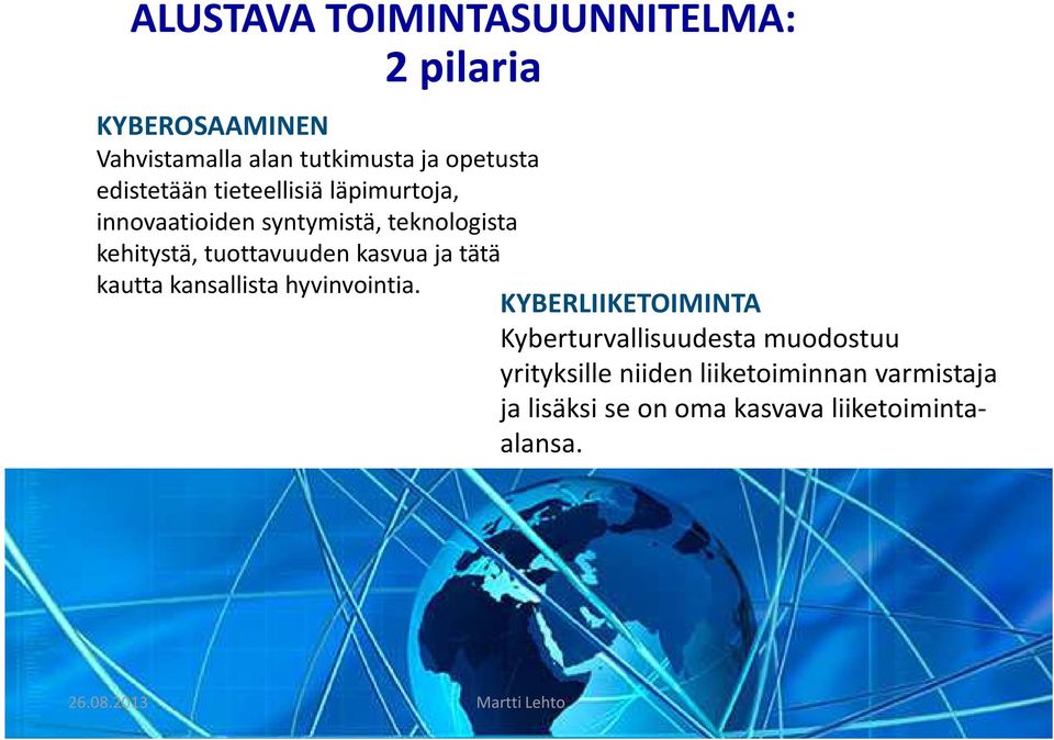 kasvua ja tätä kautta kansallista hyvinvointia.