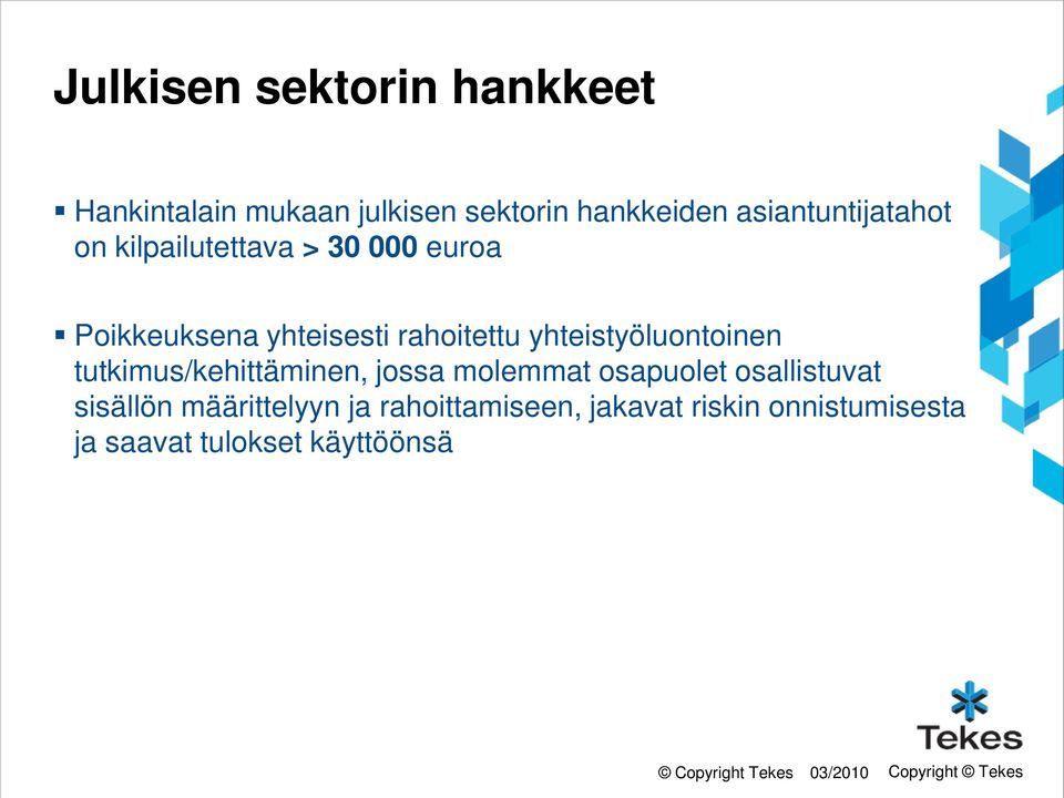 yhteistyöluontoinen tutkimus/kehittäminen, jossa molemmat osapuolet osallistuvat sisällön