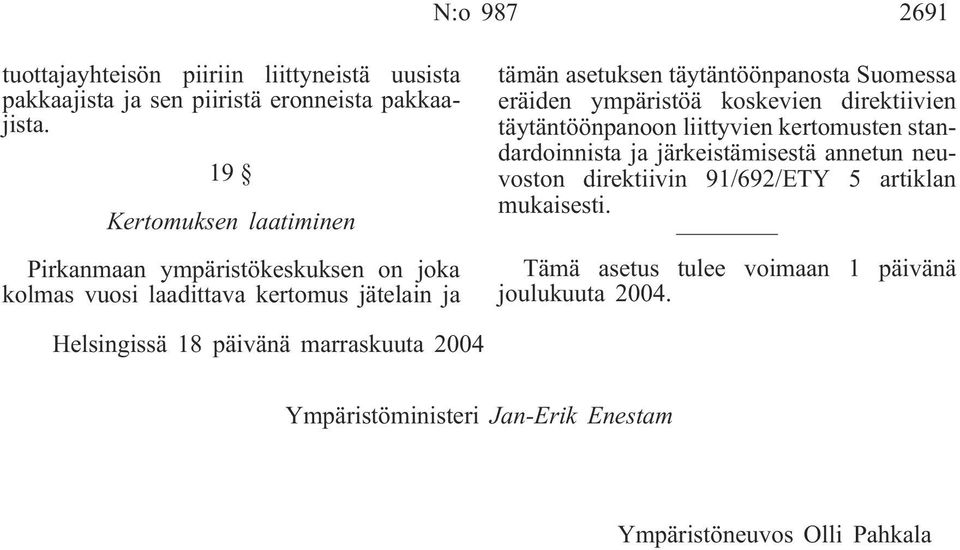 Suomessa eräiden ympäristöä koskevien direktiivien täytäntöönpanoon liittyvien kertomusten standardoinnista ja järkeistämisestä annetun neuvoston