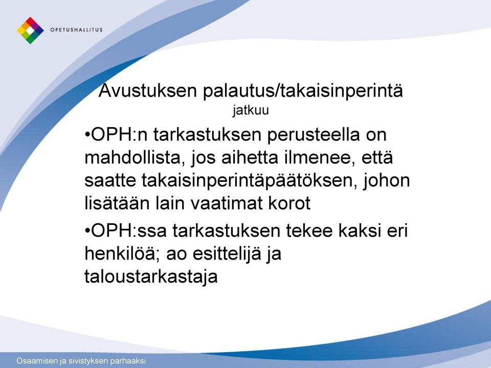 takaisinperintäpäätöksen, johon lisätään lain vaatimat korot