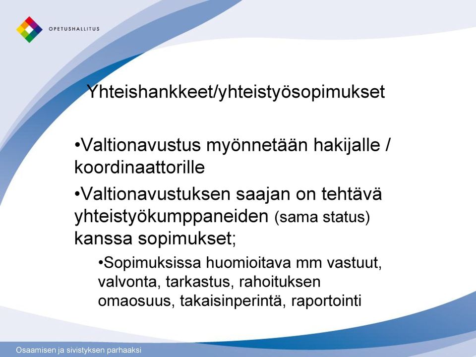 yhteistyökumppaneiden (sama status) kanssa sopimukset; Sopimuksissa