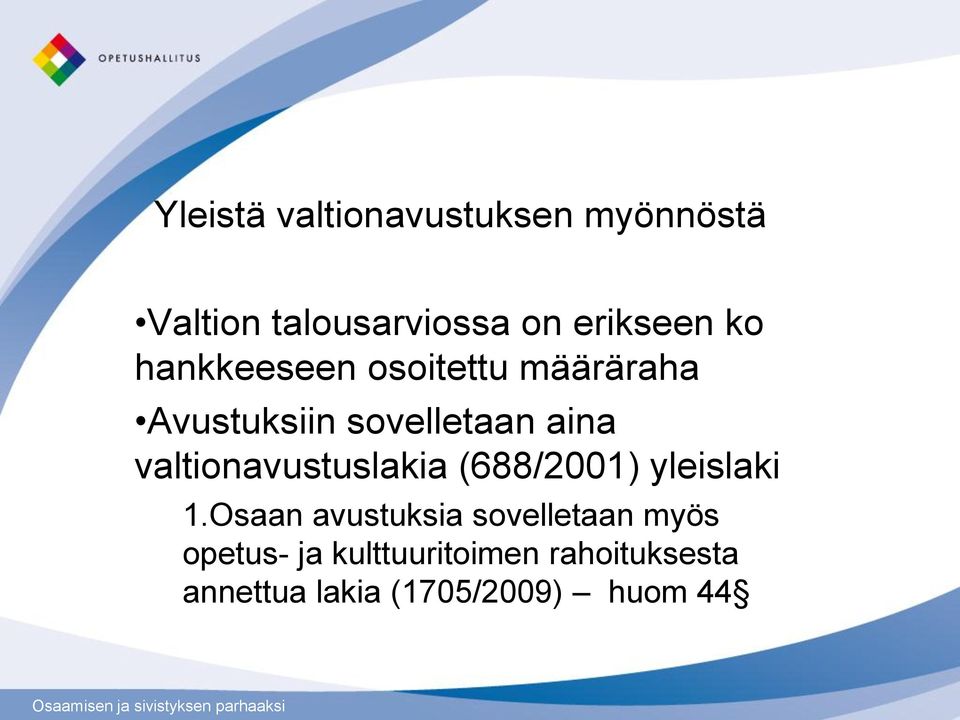 valtionavustuslakia (688/2001) yleislaki 1.