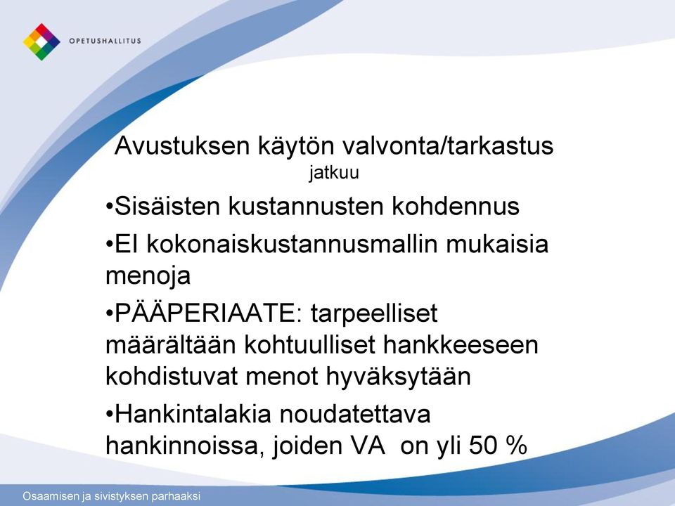 tarpeelliset määrältään kohtuulliset hankkeeseen kohdistuvat menot