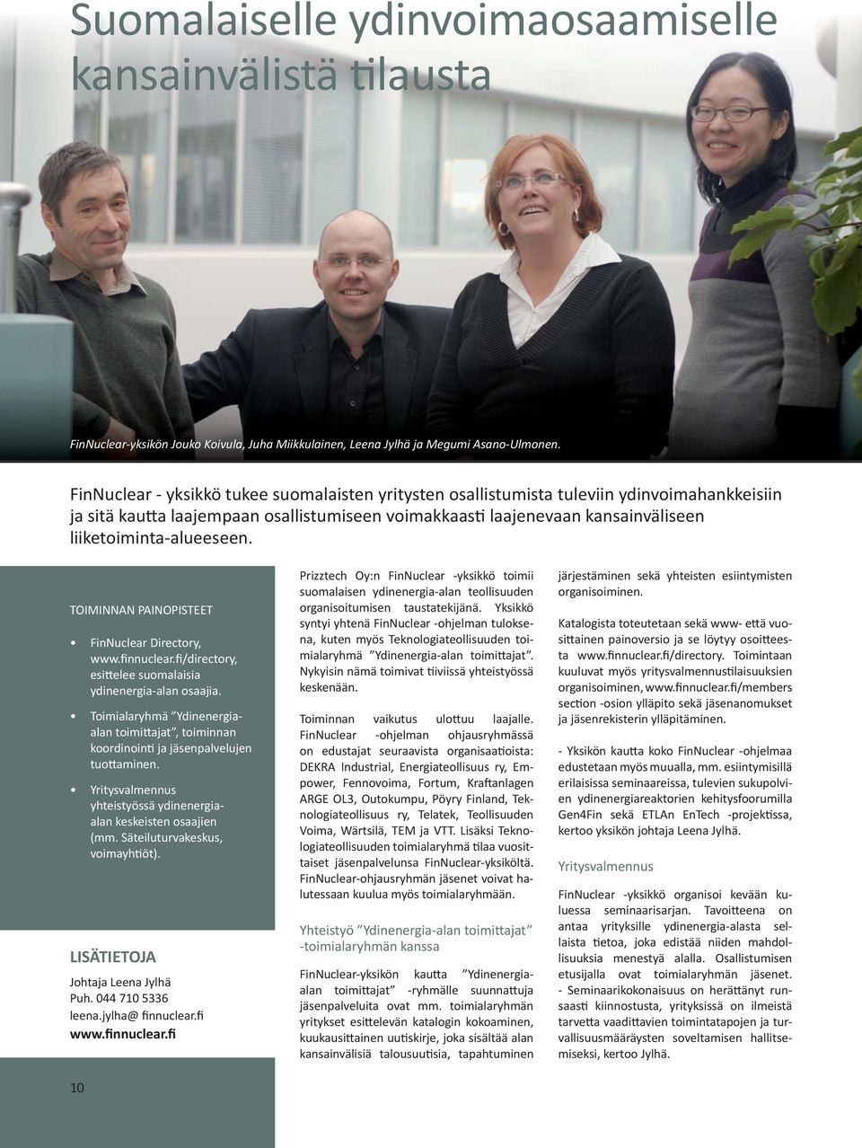 TOIMINNAN PAINOPISTEET FinNuclear Directory, www.finnuclear.fi/directory, esi elee suomalaisia ydinenergia-alan osaajia.