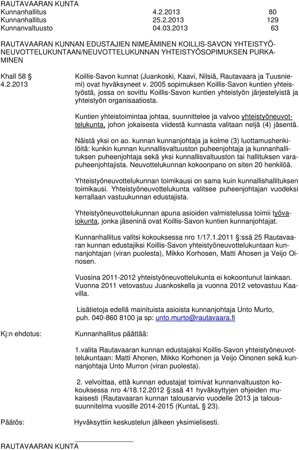 Rautavaara ja Tuusnie- 4.2.2013 mi) ovat hyväksyneet v.