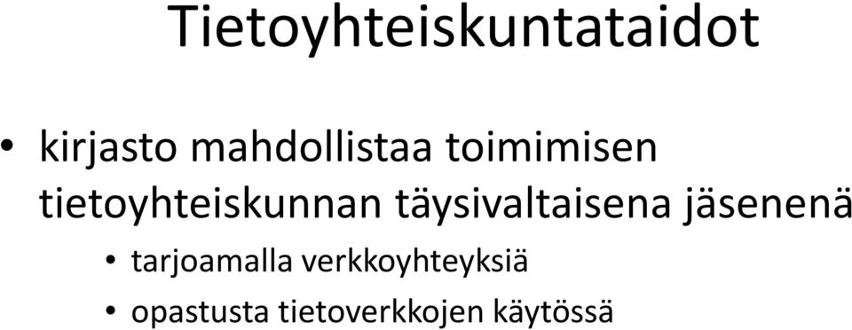 tietoyhteiskunnan täysivaltaisena