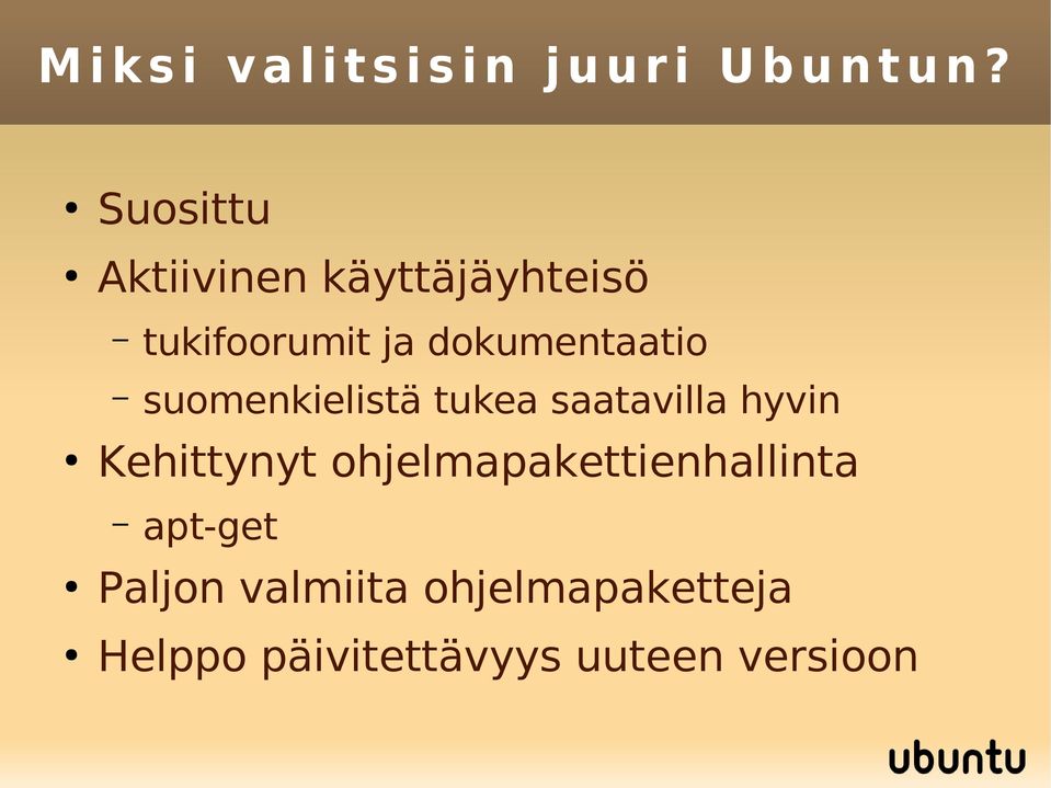 dokumentaatio suomenkielistä tukea saatavilla hyvin Kehittynyt
