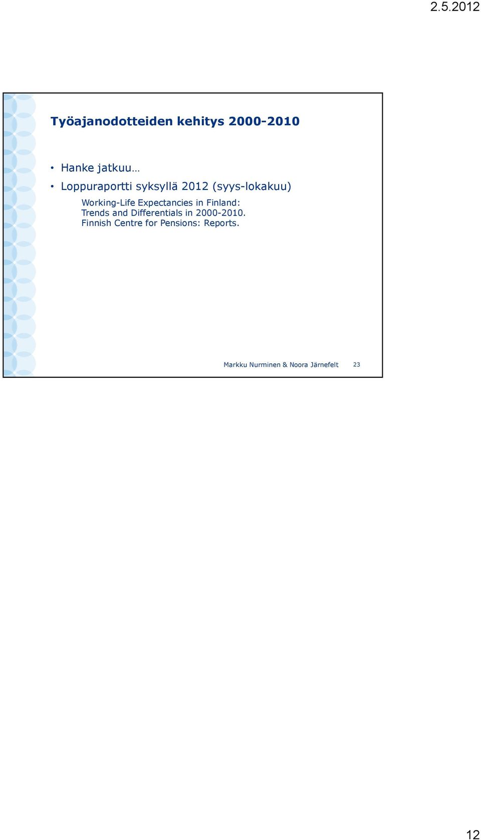 Expectancies in Finland: Trends and Differentials in