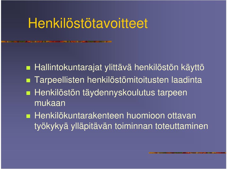 Henkilöstön täydennyskoulutus tarpeen mukaan