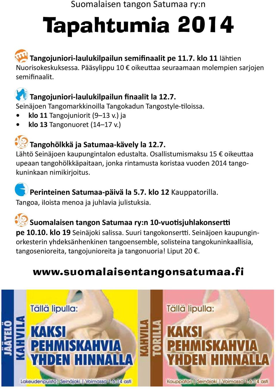 ) Tangohölkkä ja Satumaa-kävely la 12.7. Lähtö Seinäjoen kaupungintalon edustalta.