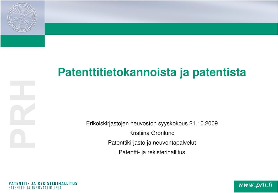 10.2009 Kristiina Grönlund Patenttikirjasto