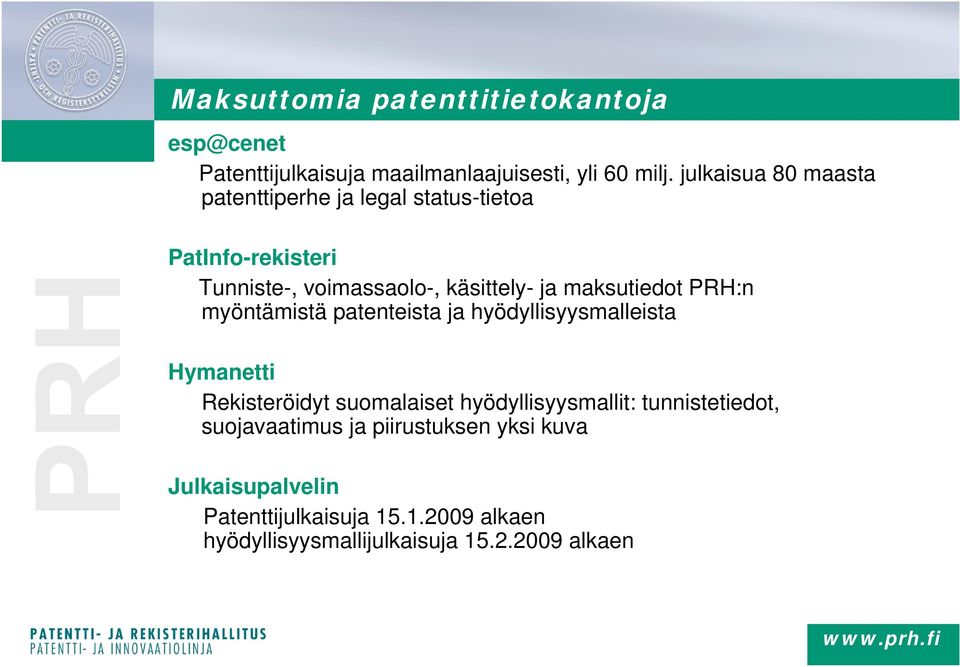 maksutiedot PRH:n myöntämistä patenteista ja hyödyllisyysmalleista Hymanetti Rekisteröidyt suomalaiset
