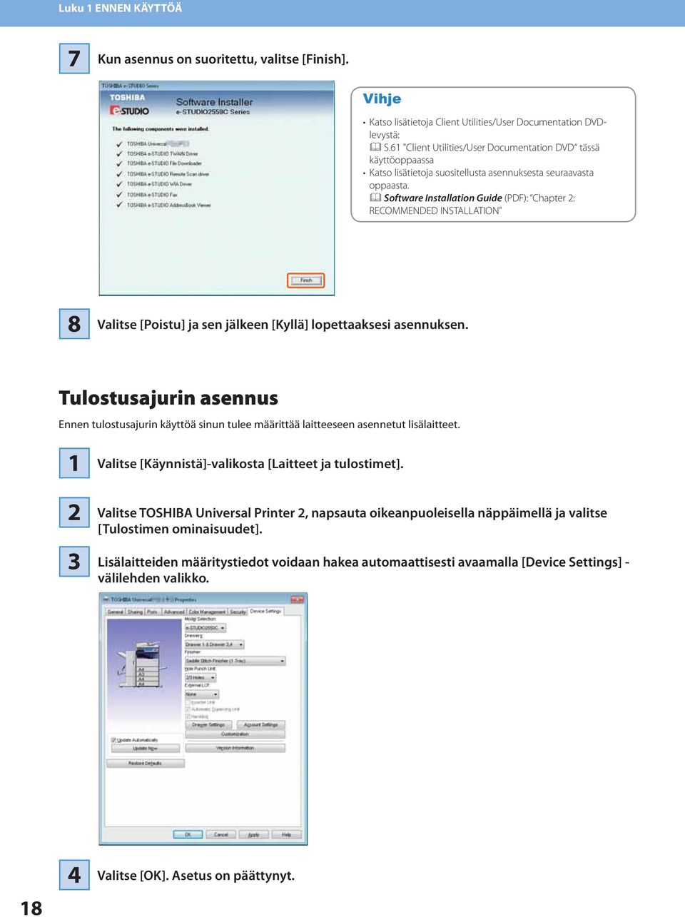 Software Installation Guide (PDF): Chapter : RECOMMENDED INSTALLATION 8 Valitse [Poistu] ja sen jälkeen [Kyllä] lopettaaksesi asennuksen.