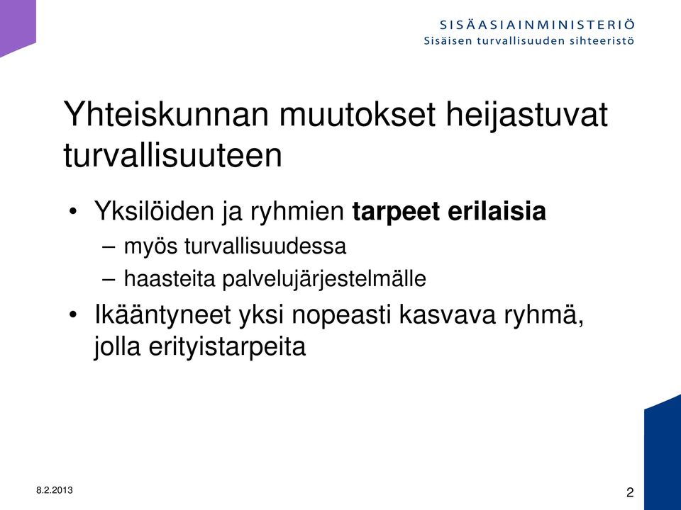 turvallisuudessa haasteita palvelujärjestelmälle