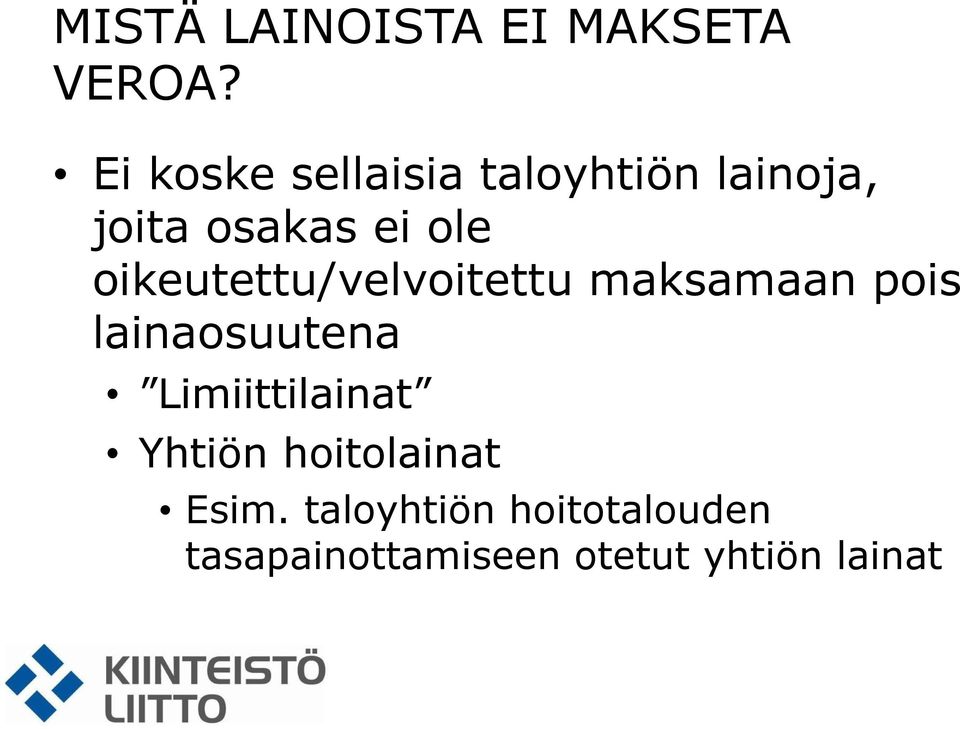 oikeutettu/velvoitettu maksamaan pois lainaosuutena