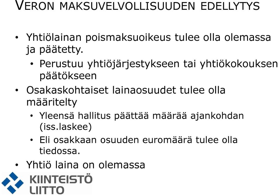 Perustuu yhtiöjärjestykseen tai yhtiökokouksen päätökseen Osakaskohtaiset