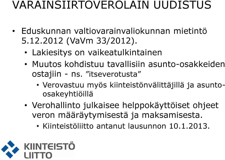 itseverotusta Verovastuu myös kiinteistönvälittäjillä ja asuntoosakeyhtiöillä Verohallinto julkaisee