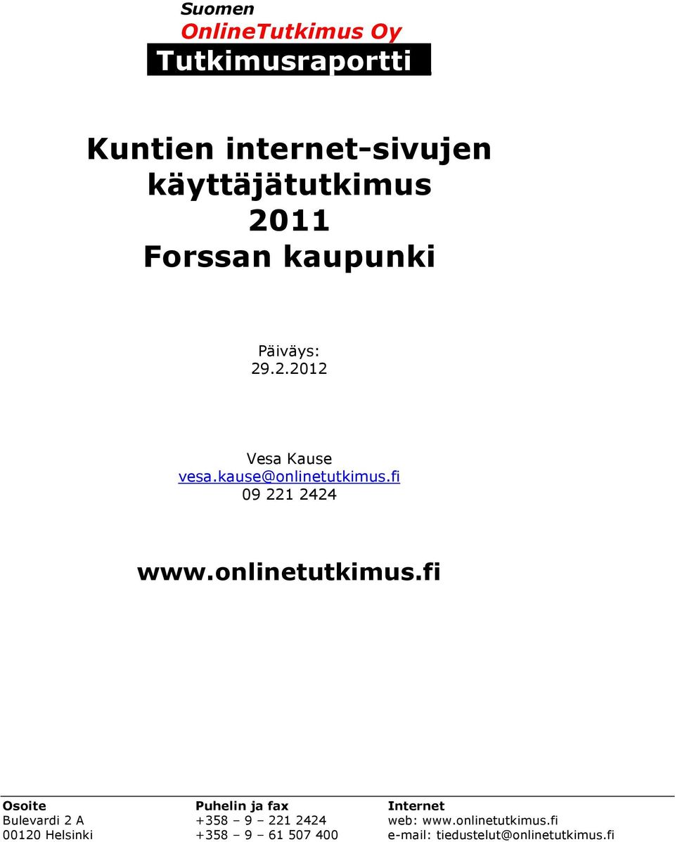 kaupunki Päiväys: 29.2.2012 Vesa Kause vesa.