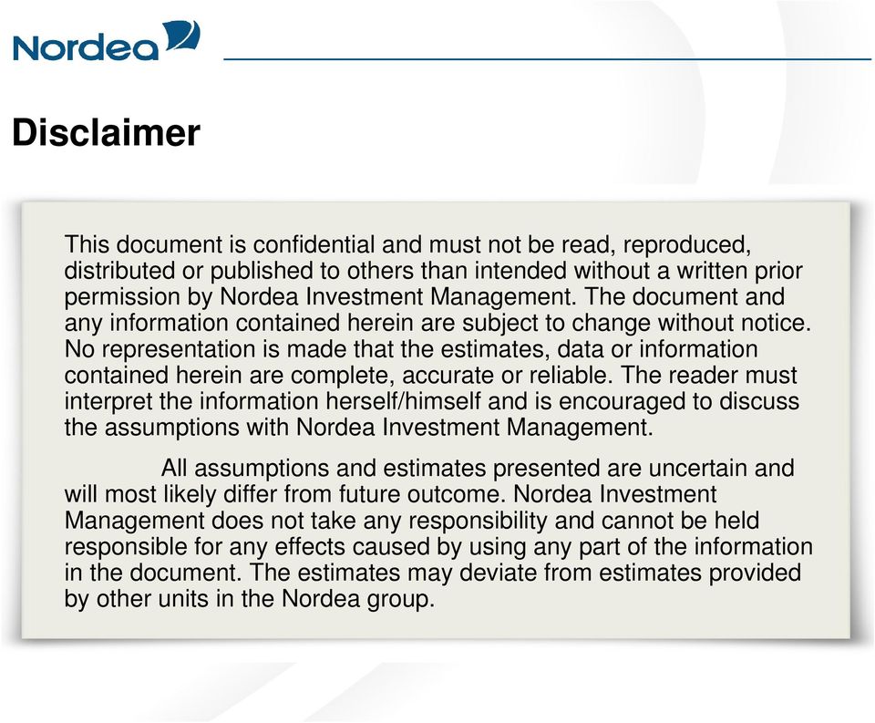 No representation is made that the estimates, data or information contained herein are complete, accurate or reliable.