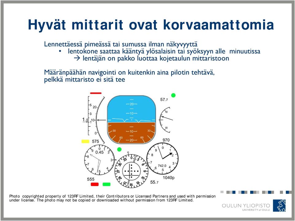 pilotin tehtävä, pelkkä mittaristo ei sitä tee Photo copyrighted property of 123RF Limited, their Contributors or Licensed