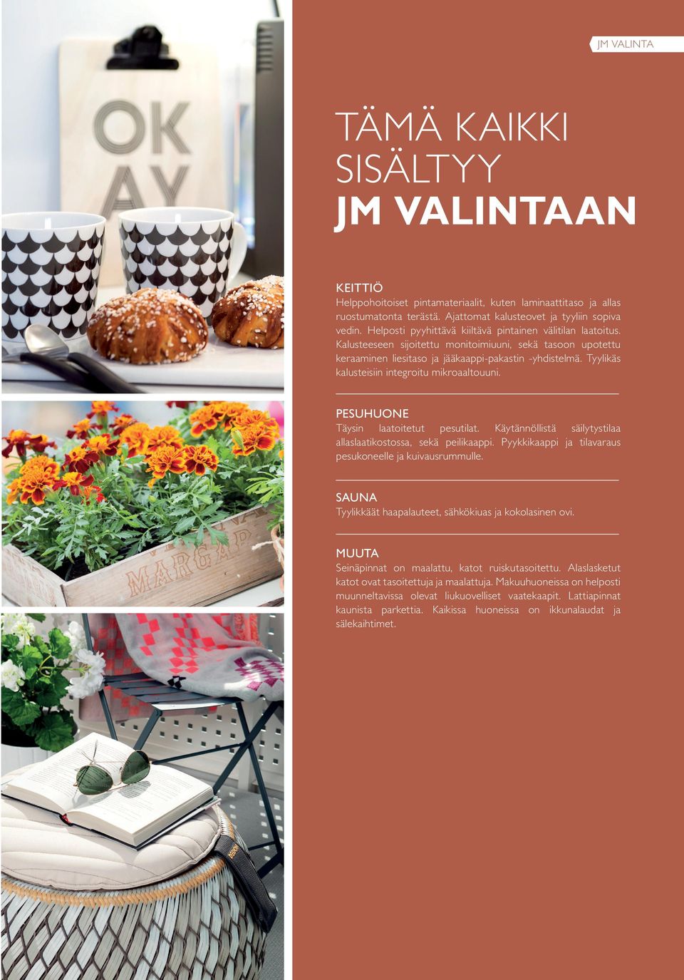 Tyylikäs kalusteisiin integroitu mikroaaltouuni. PESUHUONE Täysin laatoitetut pesutilat. Käytännöllistä säilytystilaa allaslaatikostossa, sekä peilikaappi.
