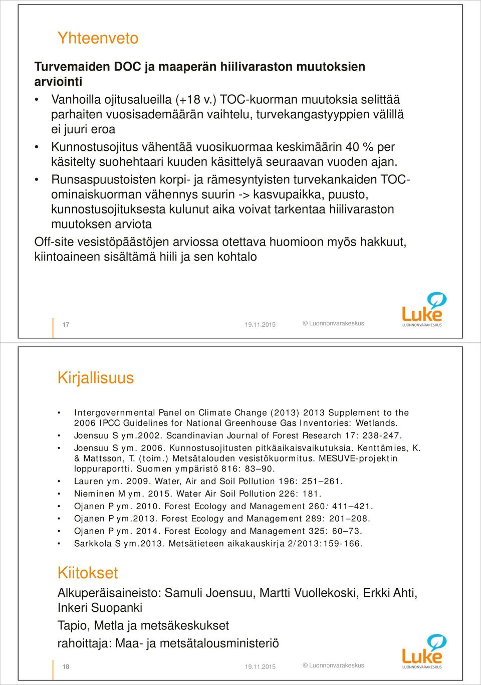 käsittelyä seuraavan vuoden ajan.