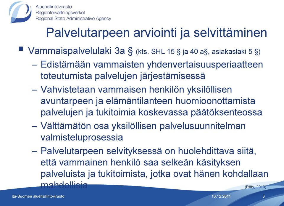 henkilön yksilöllisen avuntarpeen ja elämäntilanteen huomioonottamista palvelujen ja tukitoimia koskevassa päätöksenteossa Välttämätön osa