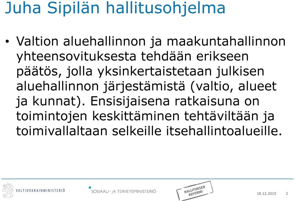 aluehallinnon järjestämistä (valtio, alueet ja kunnat).