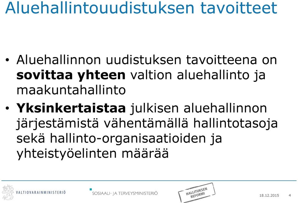 maakuntahallinto Yksinkertaistaa julkisen aluehallinnon järjestämistä