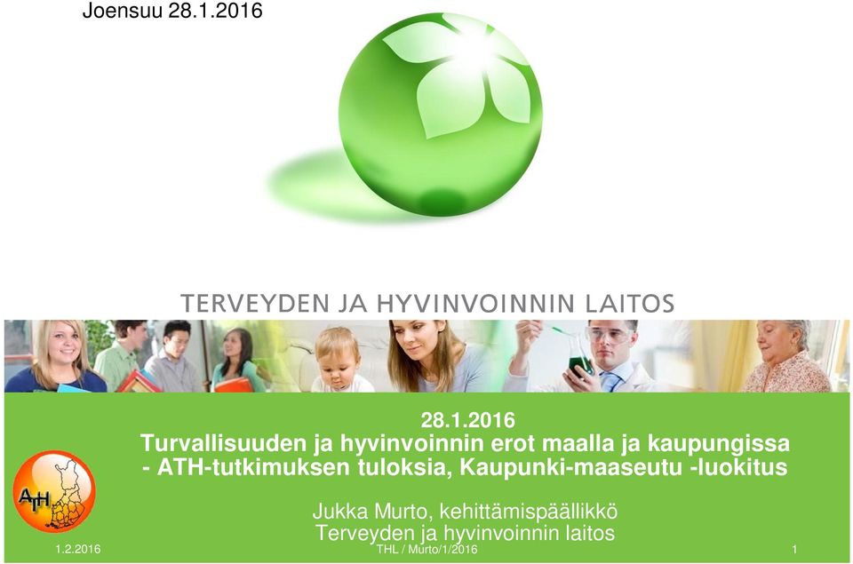 ja kaupungissa - ATH-tutkimuksen tuloksia,