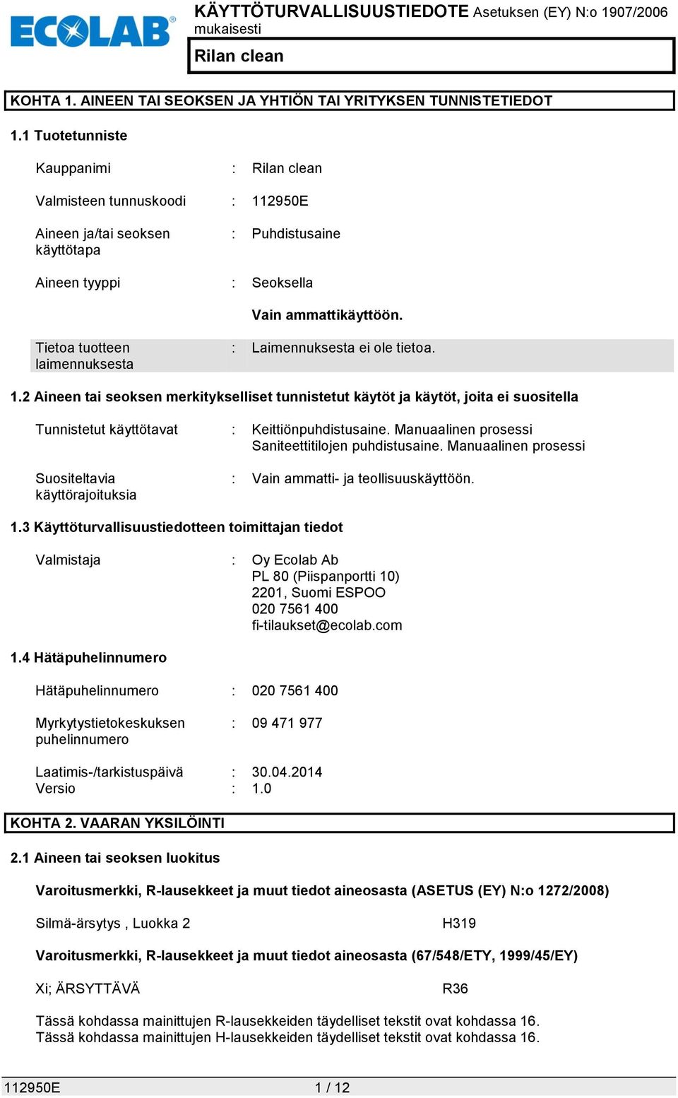 Tietoa tuotteen laimennuksesta : Laimennuksesta ei ole tietoa. 1.