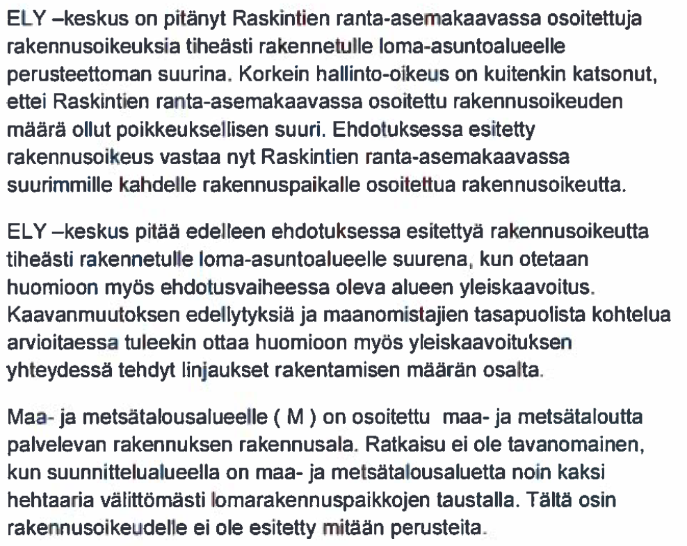 Sivu 1 / 3 KAAVAN LAATIJAN VASTINE SÄKYLÄN KUNTA RASKINTIEN RANTA-ASEMAKAAVAN MUUTOS JA LAAJENNUS Säkylän kunnan Raskintien ranta-asemakaavan muutos ja laajennus on ollut kaavaehdotuksena nähtävillä