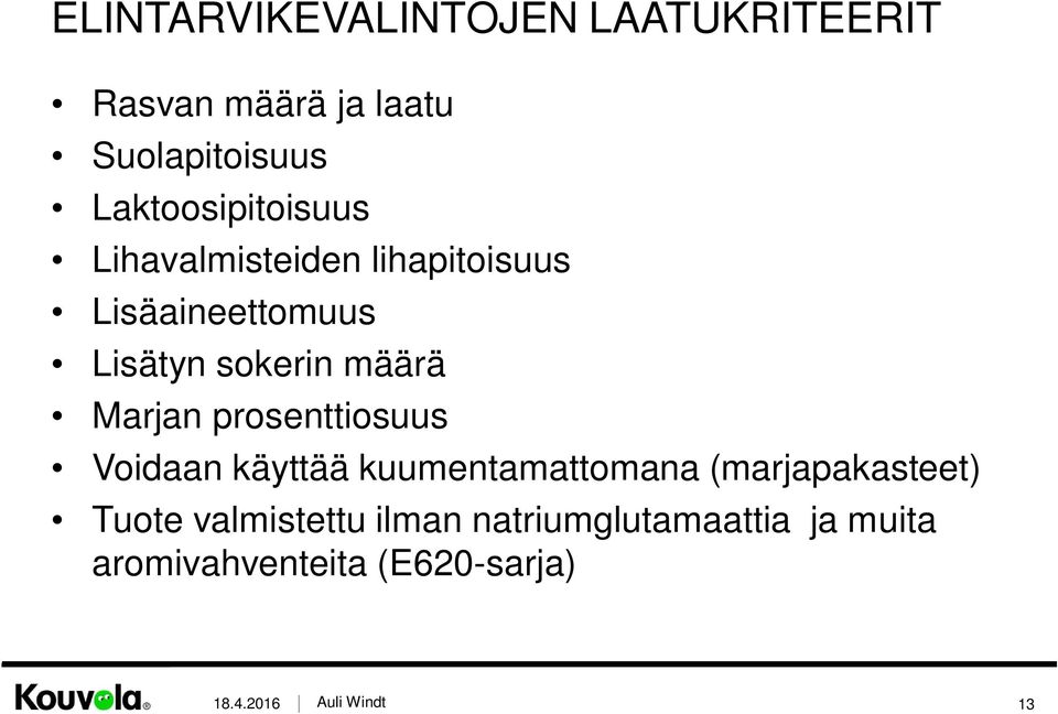 sokerin määrä Marjan prosenttiosuus Voidaan käyttää kuumentamattomana