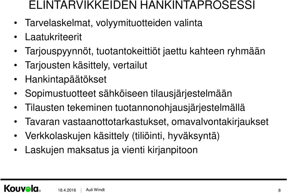 sähköiseen tilausjärjestelmään Tilausten tekeminen tuotannonohjausjärjestelmällä Tavaran